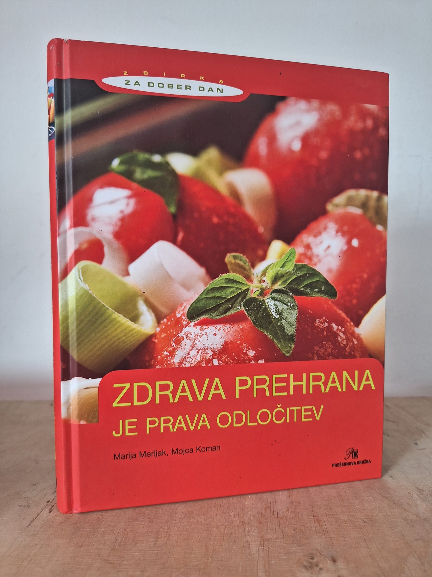 Zdravje je naša odločitev,Knjiga za zdravo življenje,Zdrava prehrana je prava odločitev, Marija Merljak,Mojca Koman