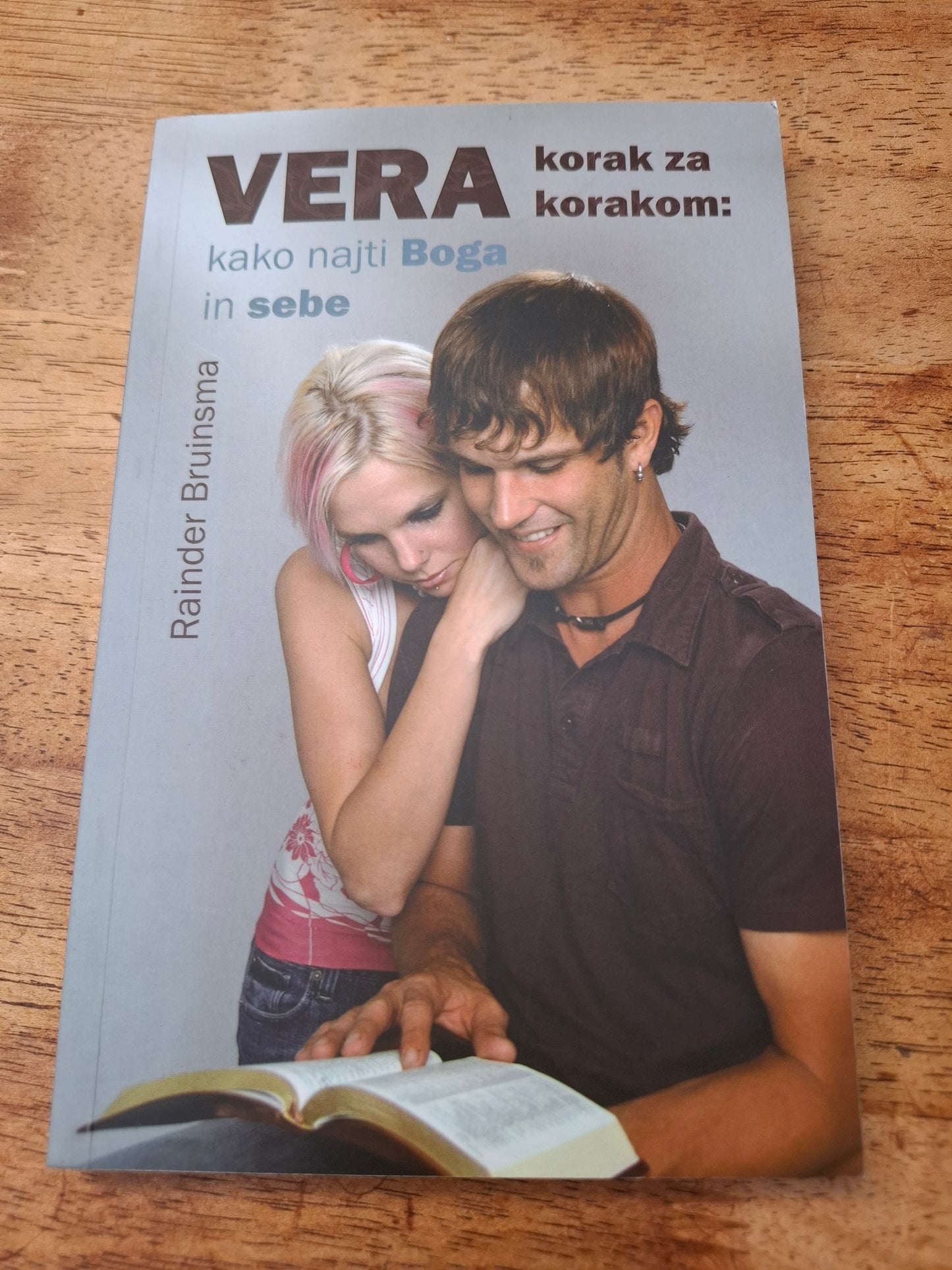Vera korak za korakom :Kako najti Boga in sebe Rainder Bruinsma