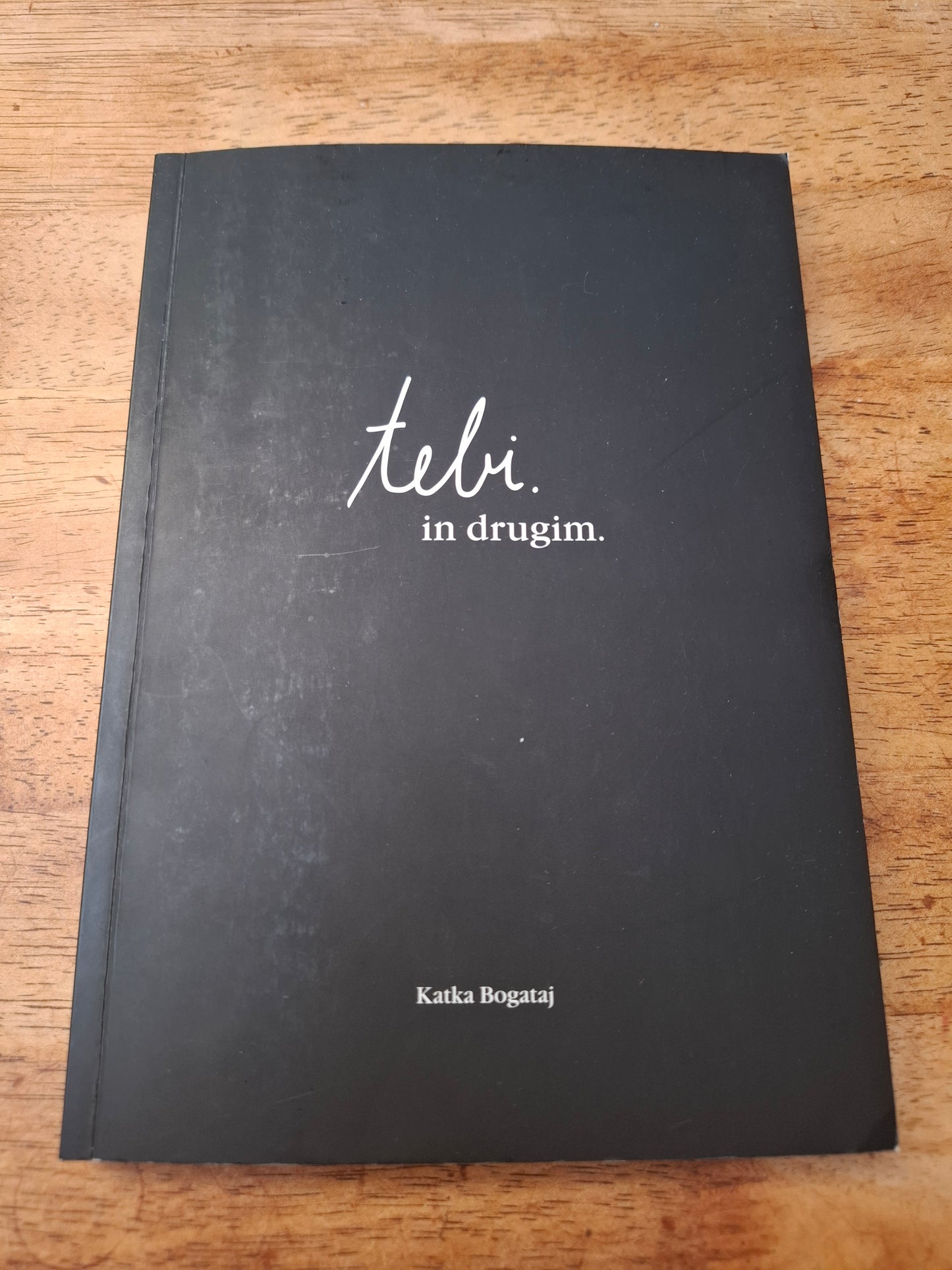 Tebi in drugim, Katka Bogataj