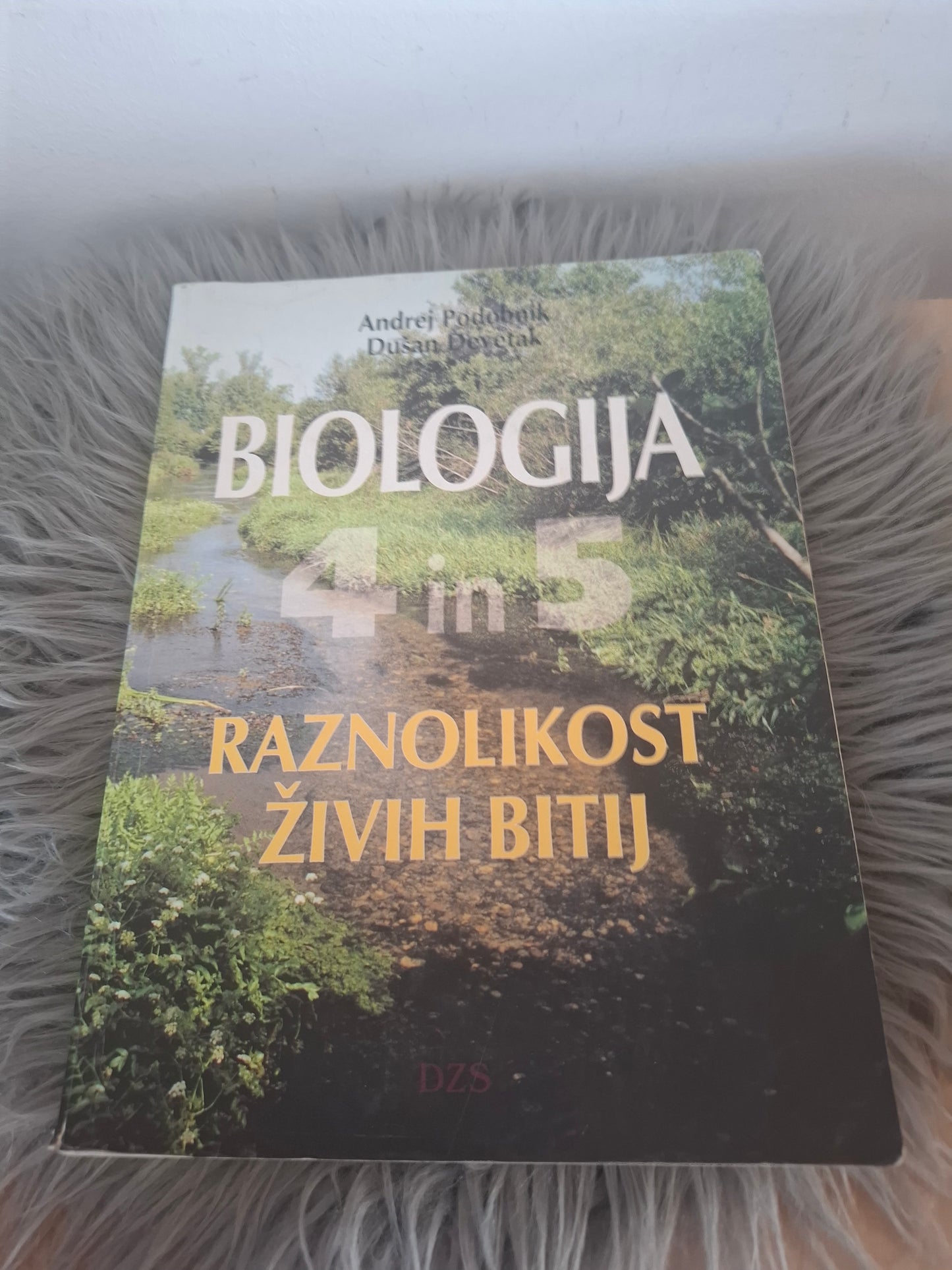 Biologija 4 in 5 raznolikost živih bitij Andrej Podobnik Dušan Devetak