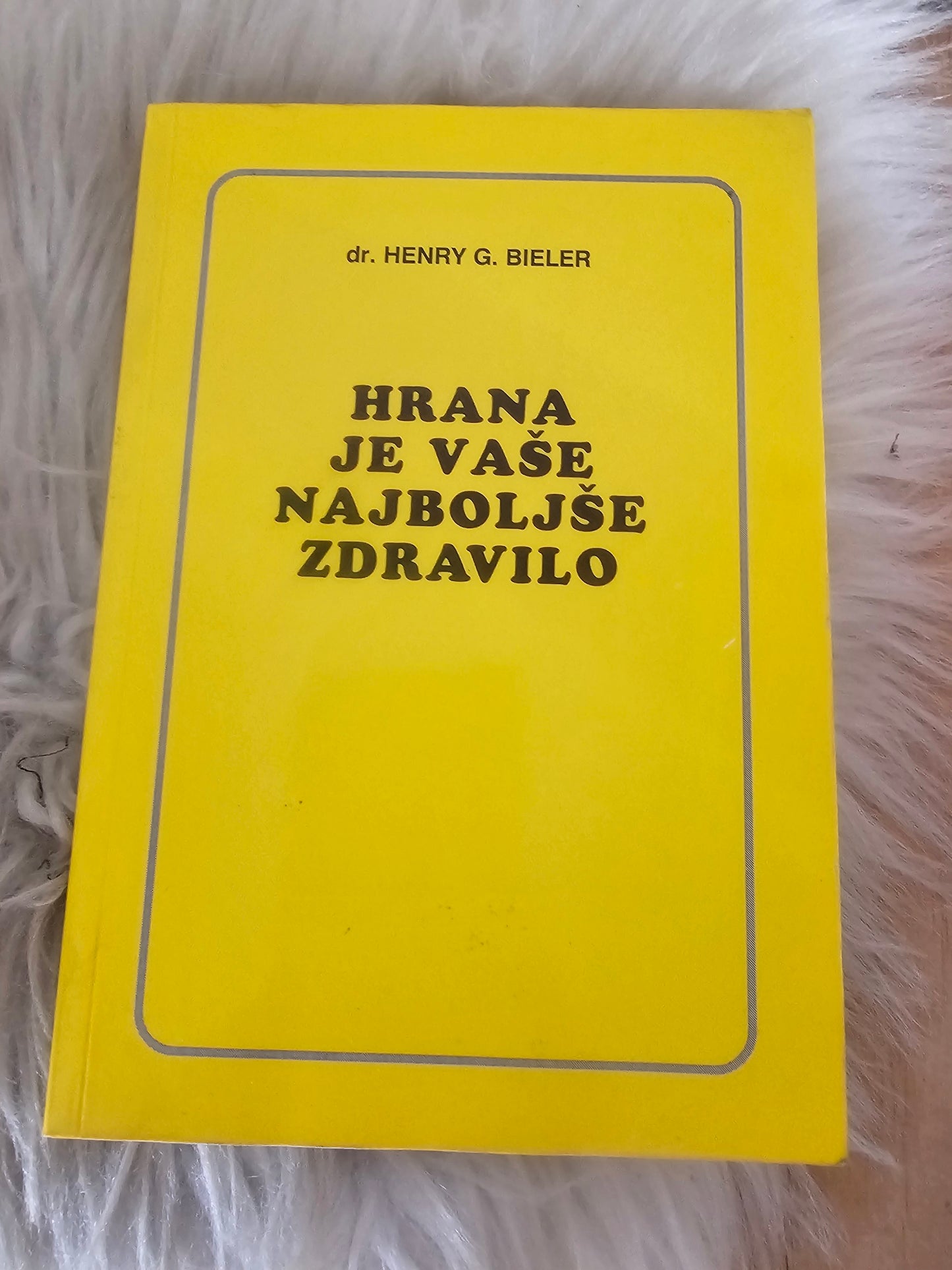 Hrana je vaše najboljše zdravilo dr. Henry G.Bieler