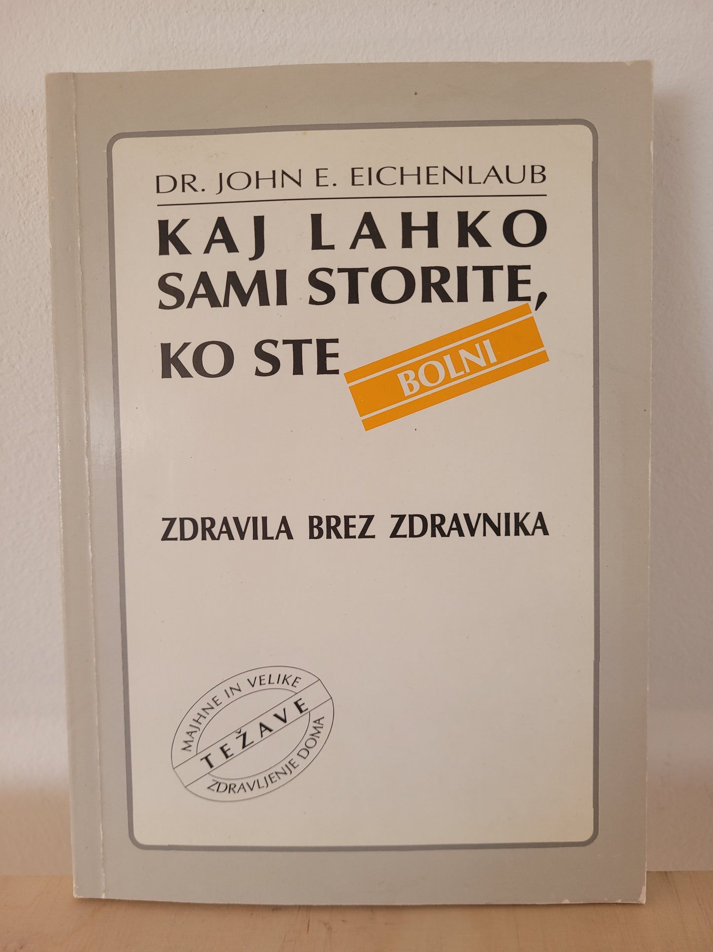 Kaj lahko sami storite,ko ste bolni Dr. John E. EICHENLAUB