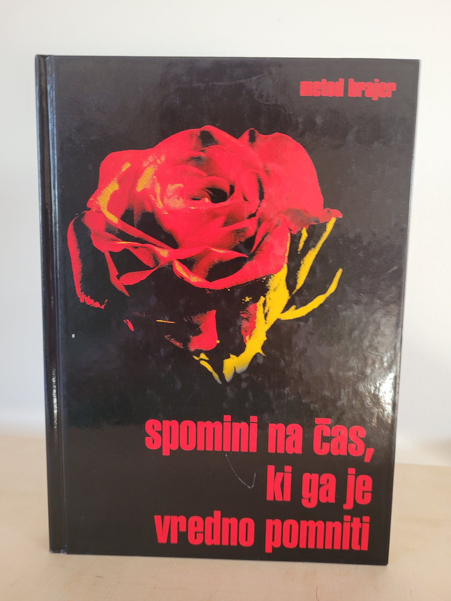 Spomini na čas,ki ga je vredno pomniti Metod Brajer