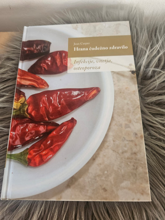 Hrana čudežno zdravilo,   Infekcije, vnetja, osteoporoza. Jean Carper