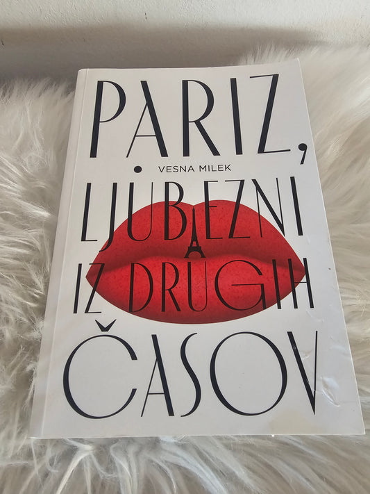 Pariz, ljubezni iz drugih časov, Vesna Milek