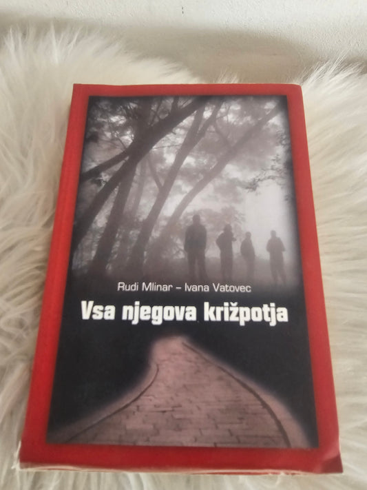 Vsa njegova križpotja, Rudi Mlinar, Ivana Vatovec