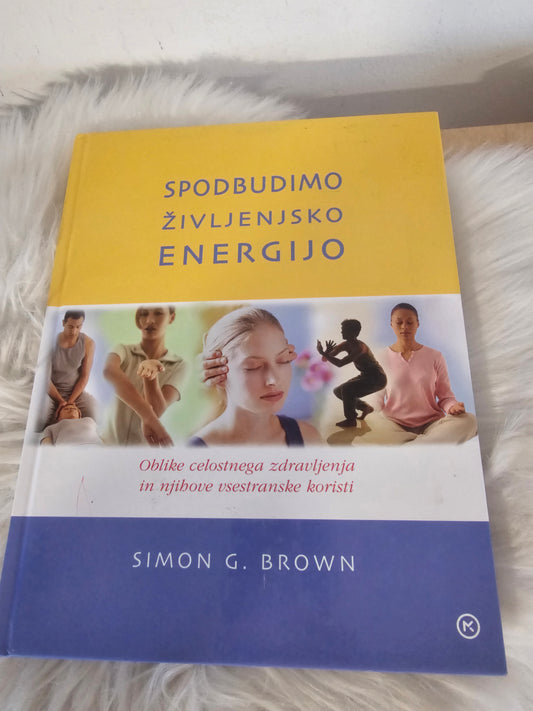 Spodbudimo življenjsko energijo, Simon G. Brown.