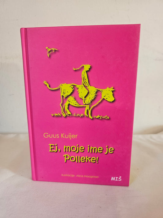Ej, moje ime je Pollleke! Guus Kuijer