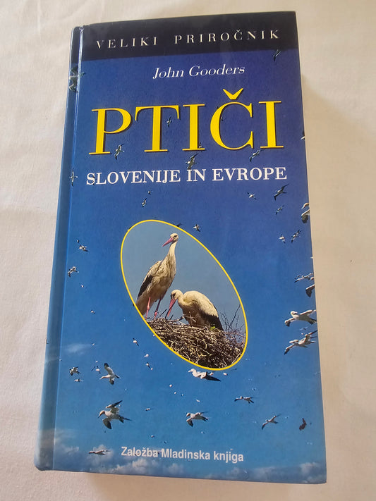 Čudovit svet ptičev Slovenije in Evrope John Gooders