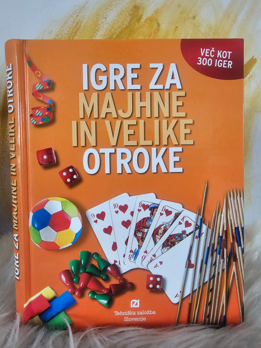 Igre za majhne in velike otroke, več kot 300 iger Tehniška založba Slovenija