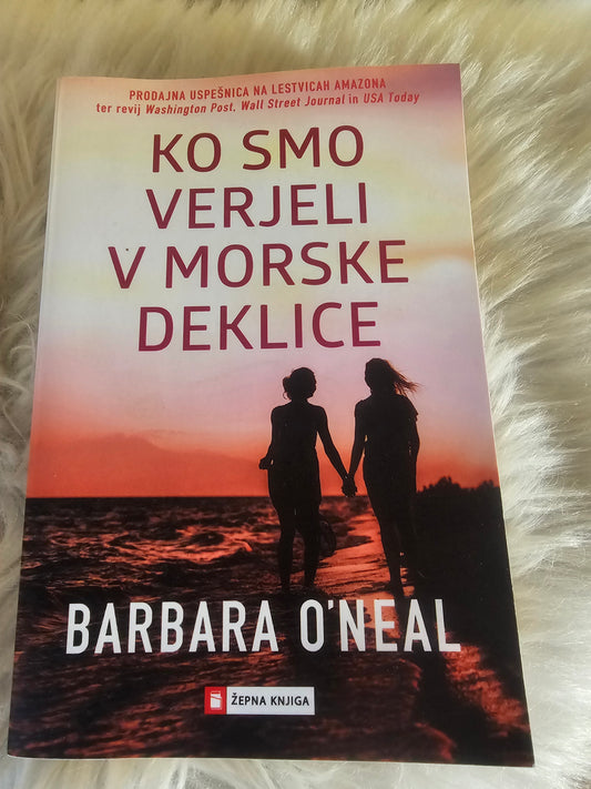 Ko smo verjeli v morske deklice, Barbara O'Neal