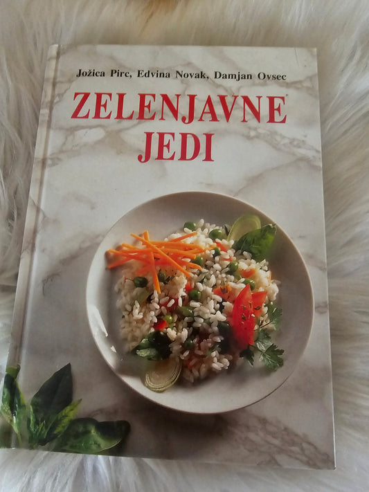 Zelenjavne jedi Jožica Pirc Edvina Novak Damjan Ovsec
