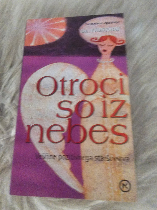 Otroci so iz nebes, veščine pozitivnega starševstva dr.John Gray