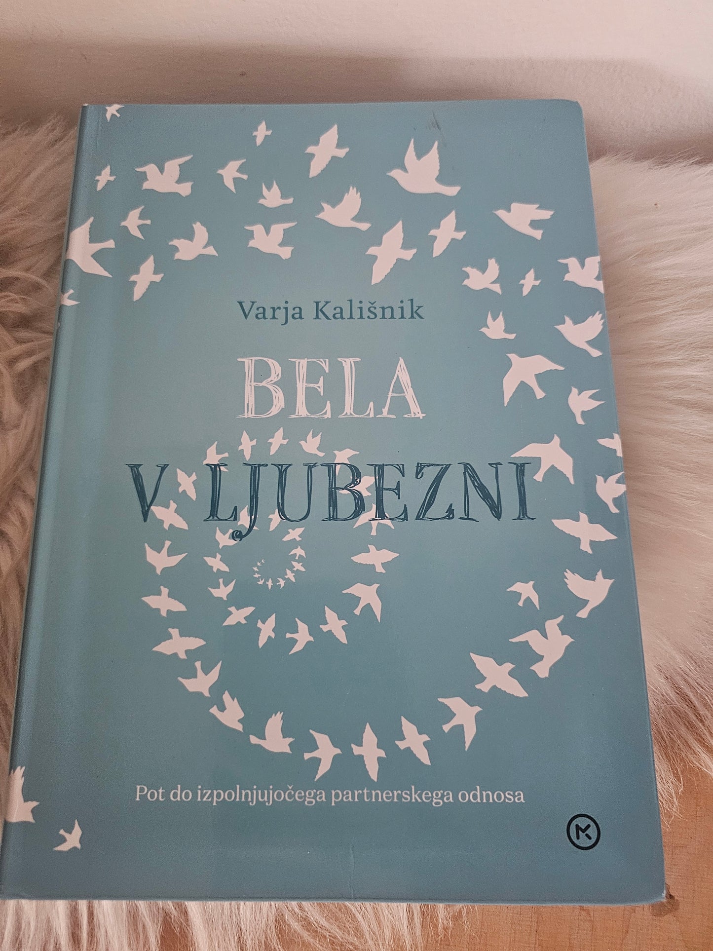 Bela v ljubezni  Pot do izpolnjujočega partnerskega odnosa ~ Varja Kališnik
