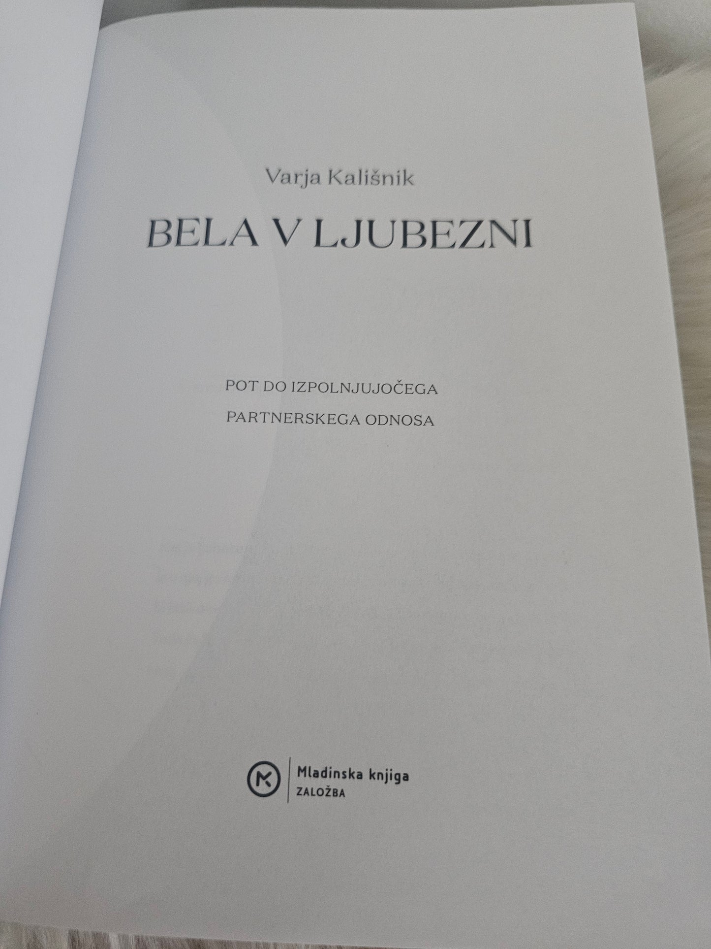 Bela v ljubezni  Pot do izpolnjujočega partnerskega odnosa ~ Varja Kališnik