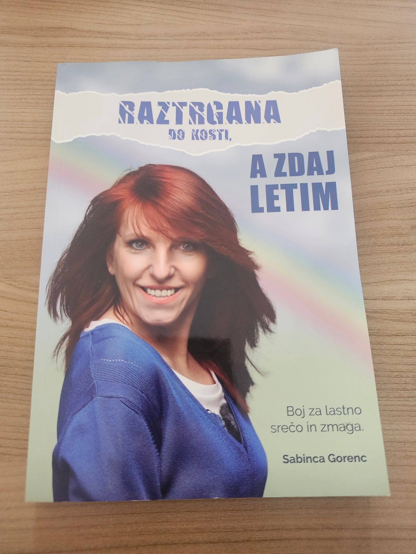 Raztrgana do kosti, a zdaj letim Sabinca Gorenc