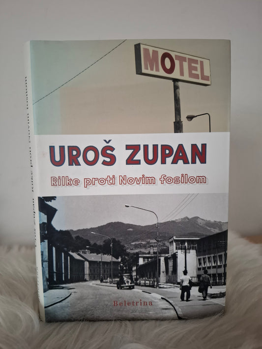 Rilke proti Novim fosilom Uroš Zupan