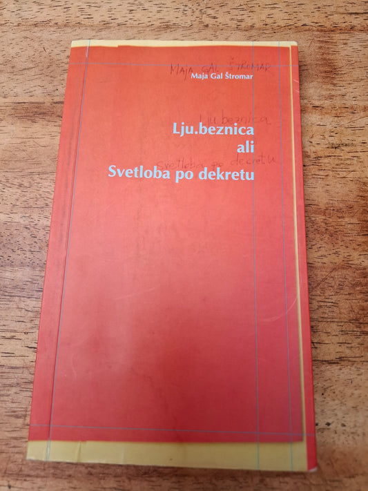 Lju.beznica ali Svetloba po dekretu  Maja Gal Štromar