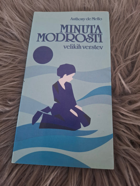 Minuta modrosti velikih verstev, Anthony de Mello