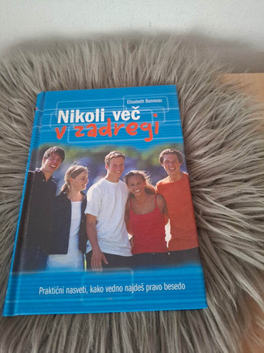 Nikoli več v zadregi, praktični nasveti, kako vedno najdeš pravo besedo Elisabeth Bonneau