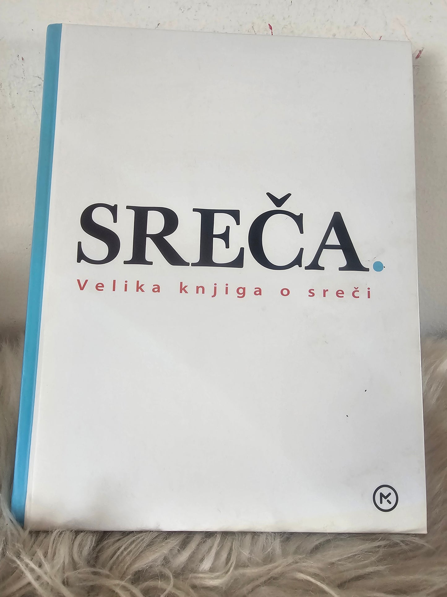 Sreča, velika knjiga o sreči Mladinska knjiga