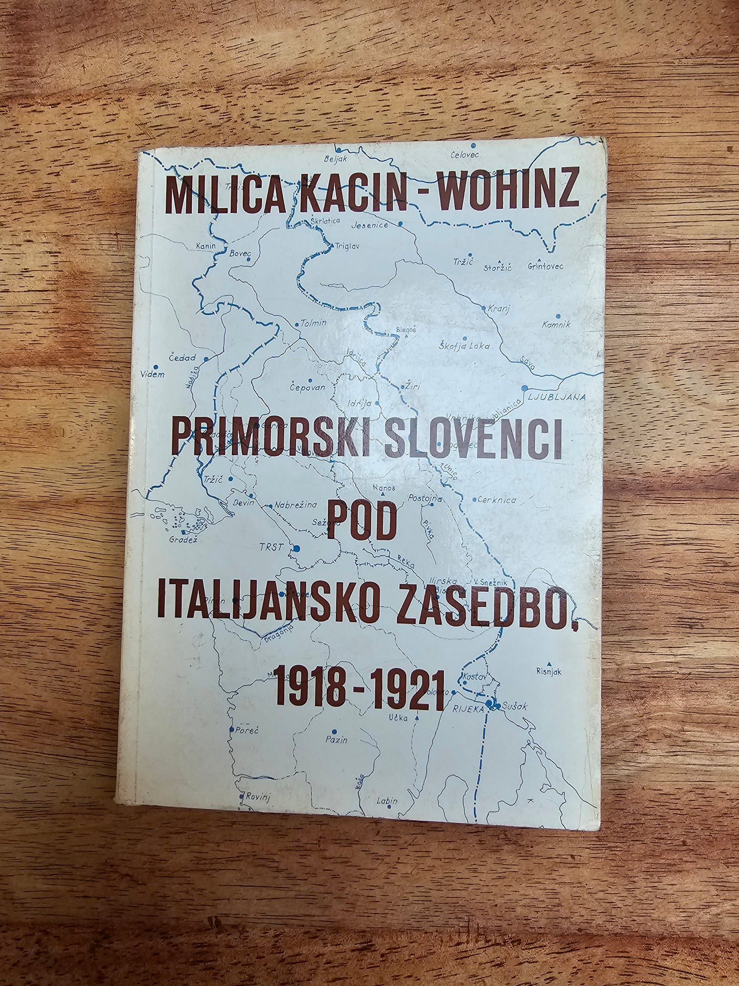 Primorski Slovenci pod italijansko zasedbo 1918-1921 Milica Kacin -Wohinz