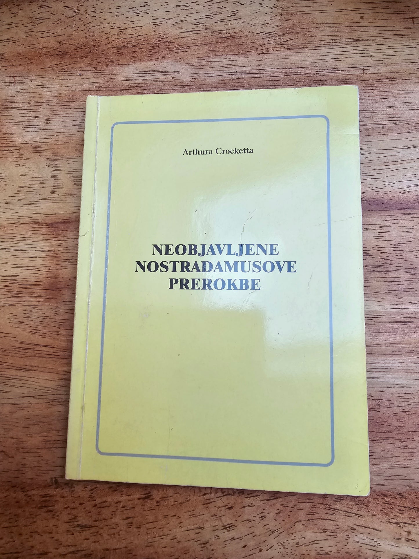 Neobjavljene Nostradamusove prerokbe,Arthura Crocketta