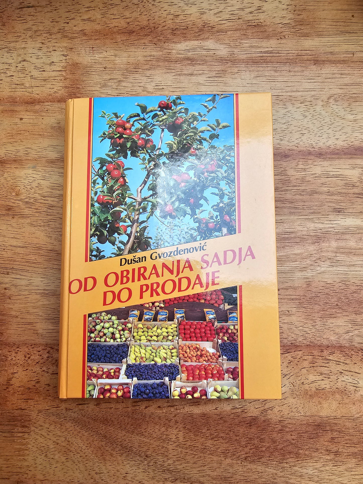 Od obiranja sadja do prodaje,Dušan Gvozdenović