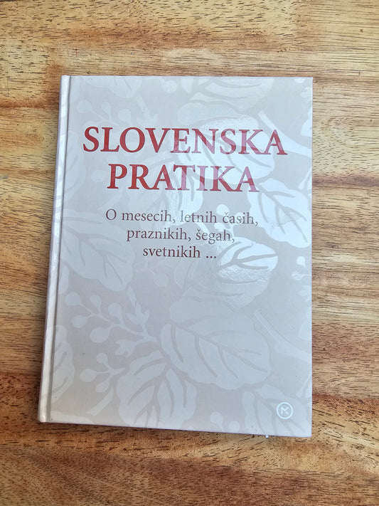 Slovenska pratika o mesecih,letnih časih,praznikih,šegah,navadah