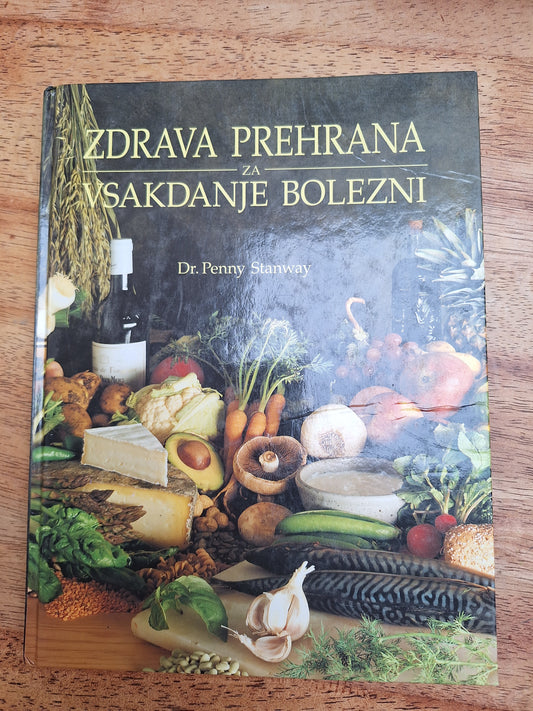 Zdrava prehrana za vsakdanje bolezni dr.Penny Stanway