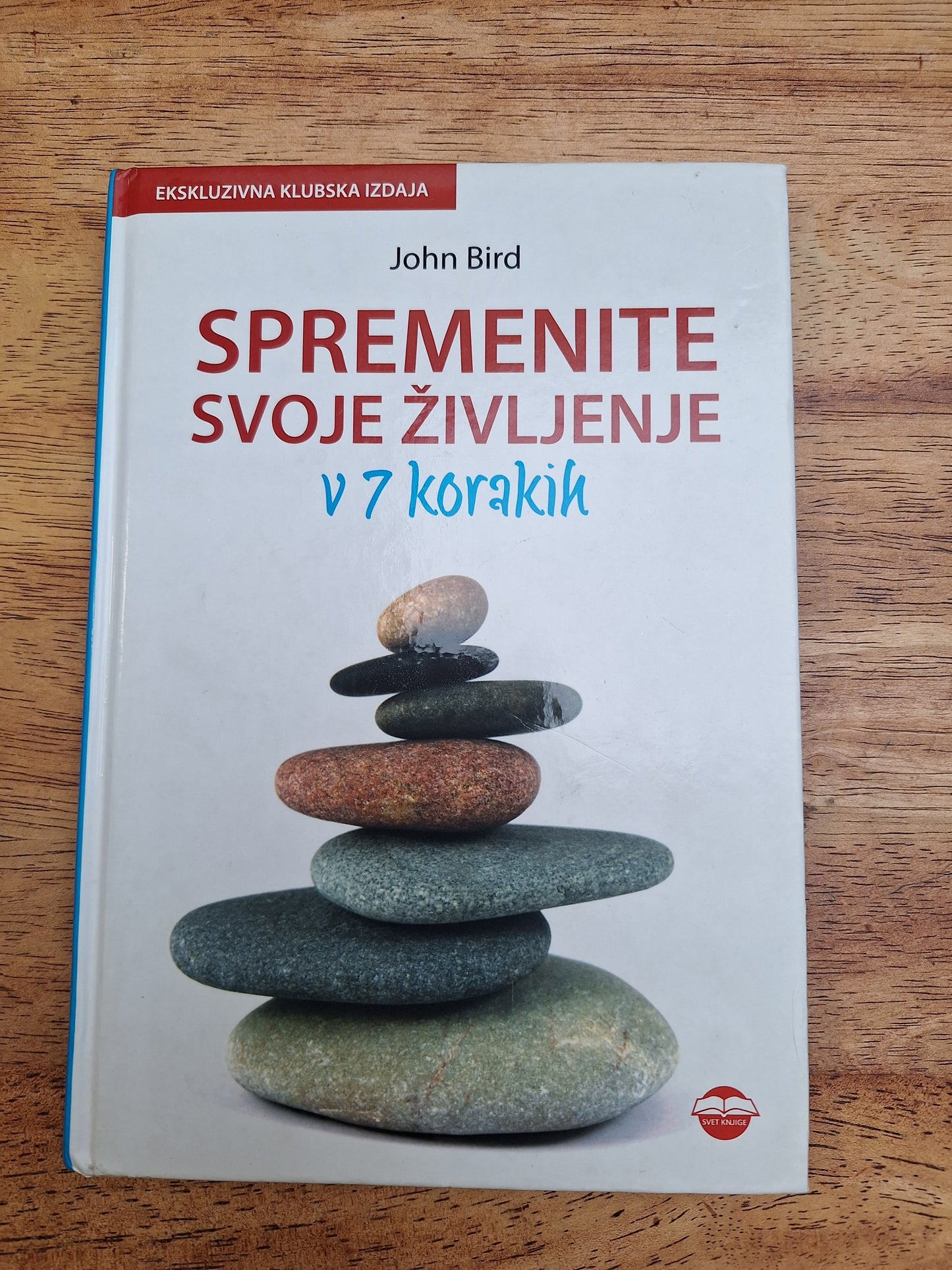 Spremenite svoje življenje v 7 korakih John Bird