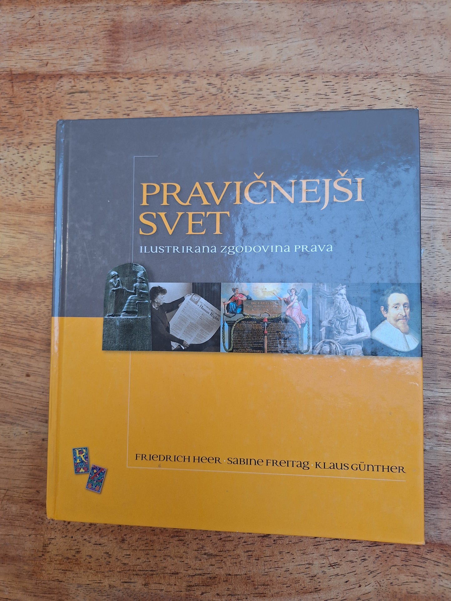 Pravičnejši svet Friedrich Heer Sabine Freitag Klaus Günther. Ilustrirana zgodovina prava.