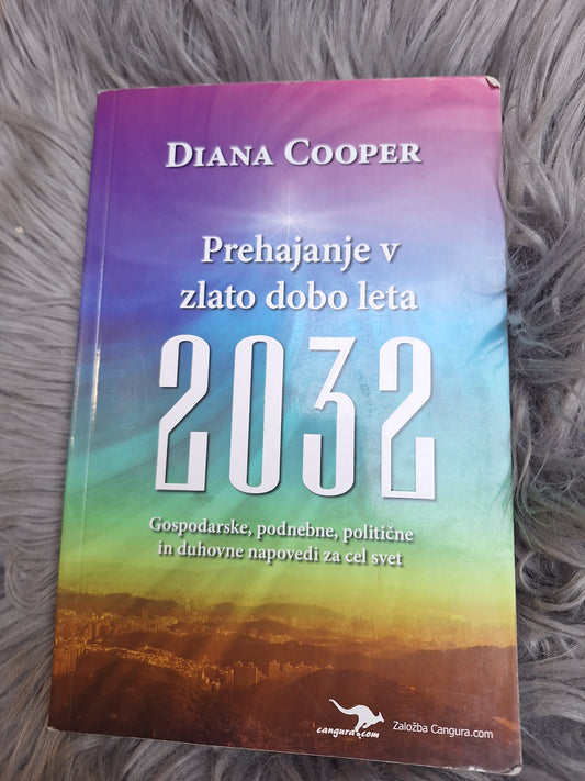 Prehajanje v zlato dobo leta 2032 Diana Cooper