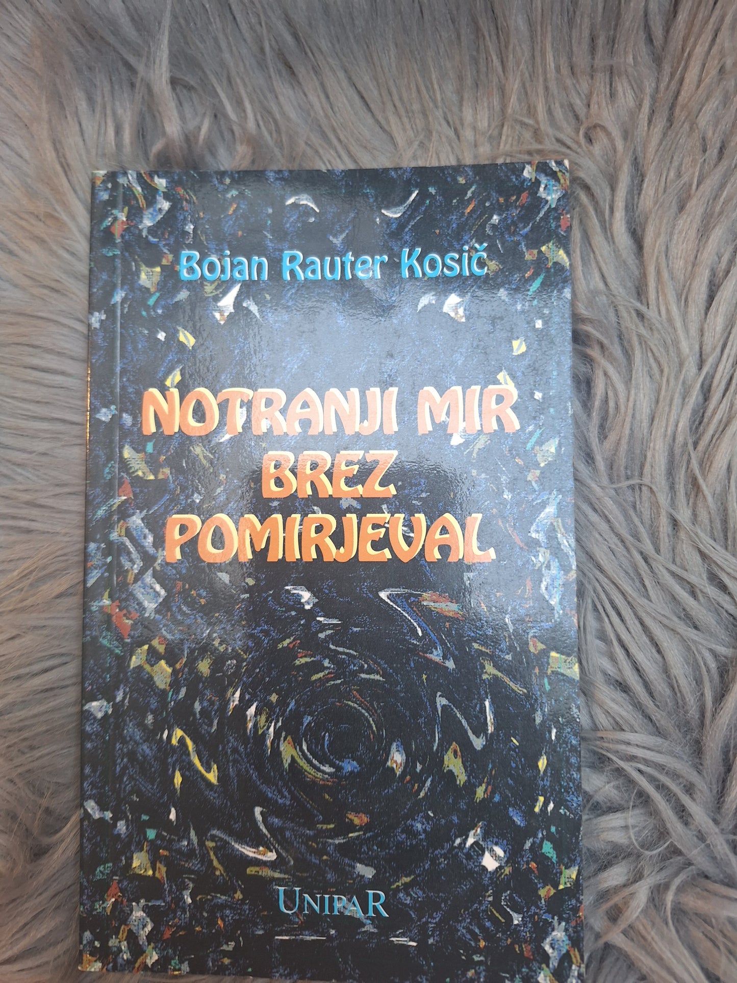 Notranji mir brez pomirjeval  Bojan Rauter Kosič