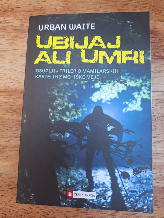 Ubijaj ali umri Urban Waite