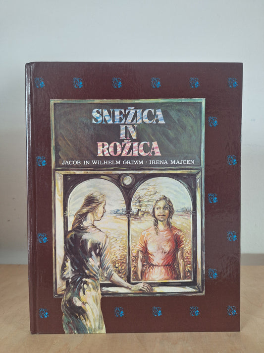 Snežica in rožica J. in Wilhelm Grimm