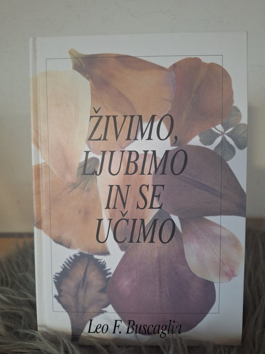 Živimo, ljubimo in se učimo, Leo F.Buscaglia