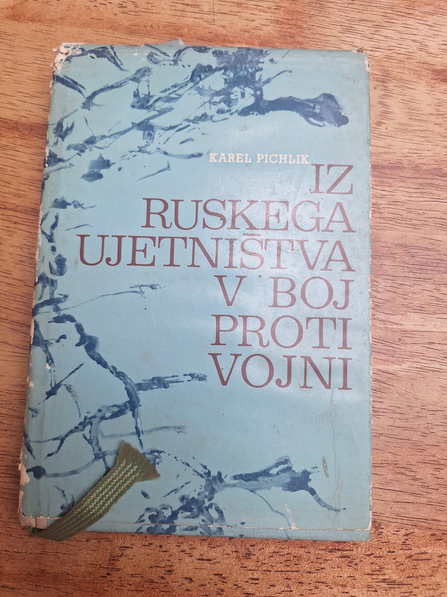 Iz ruskega ujetništva v boj proti vojni Karel Pichlik