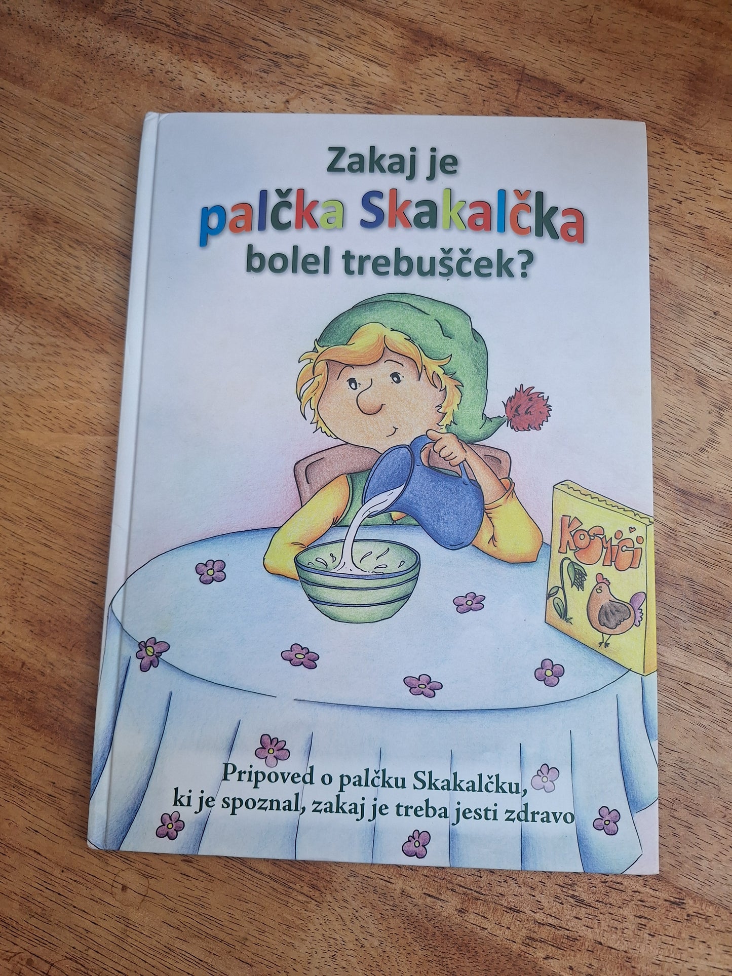 Zakaj je palčka Skakalčka bolel trebušček? Manuela Pendl Žalek