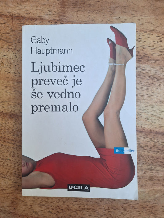 Ljubimec preveč je še vedno premalo Gaby Hauptman