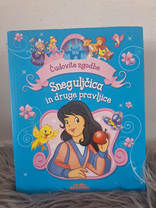 Čudovite zgodbe Sneguljčica in druge pravljice, Očarljive zgodbe Založba Grahovac