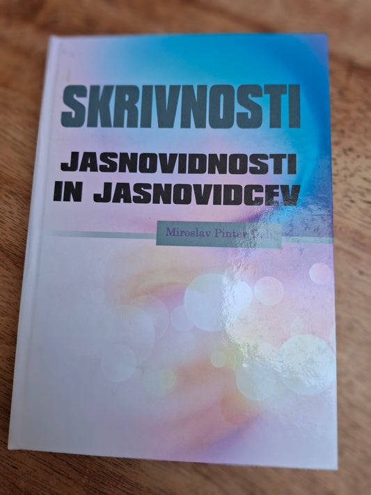 Skrivnosti jasnovidnosti in jasnovidcev Miroslav Pinter Đeli