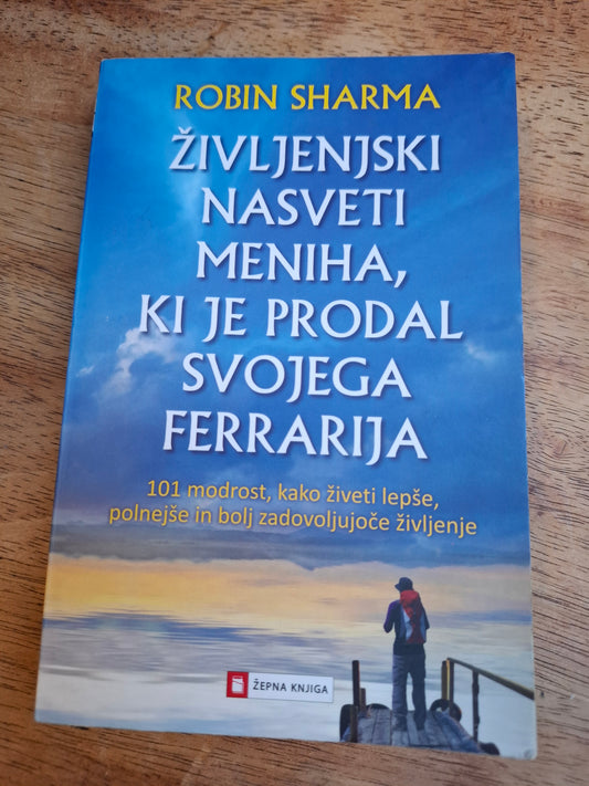 Življenjski nasveti meniha, ki je prodal svojega ferrarija Robin Sharma