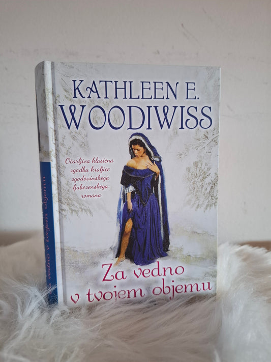 Za vedno v tvojem objemu, Kathleen E.Woodiwiss