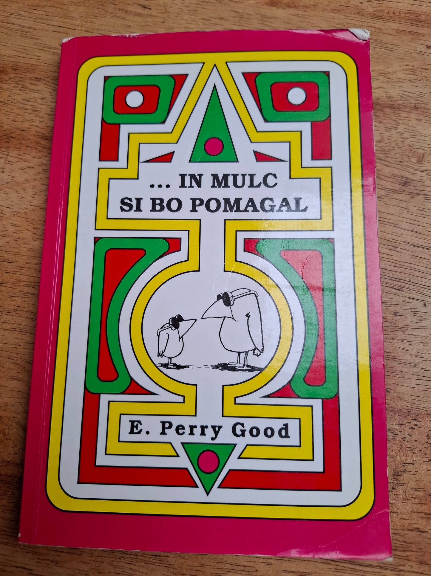 In mulc si bo pomagal...E.Perry Good