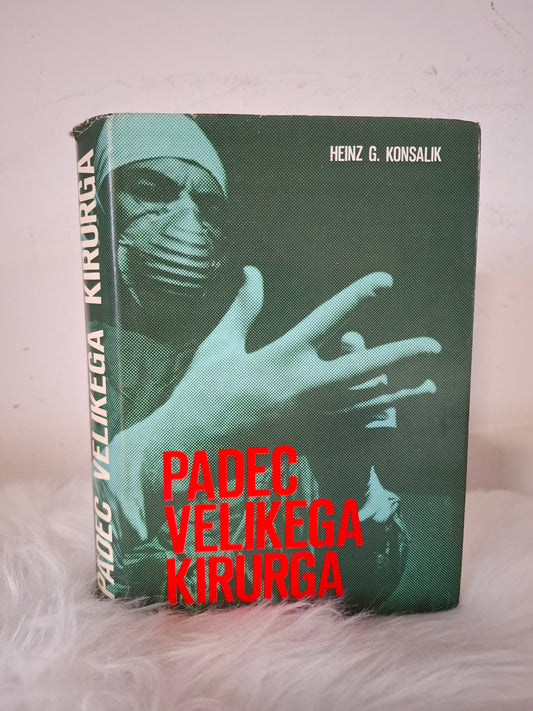 Padec velikega kirurga Heinz G.Konsalik