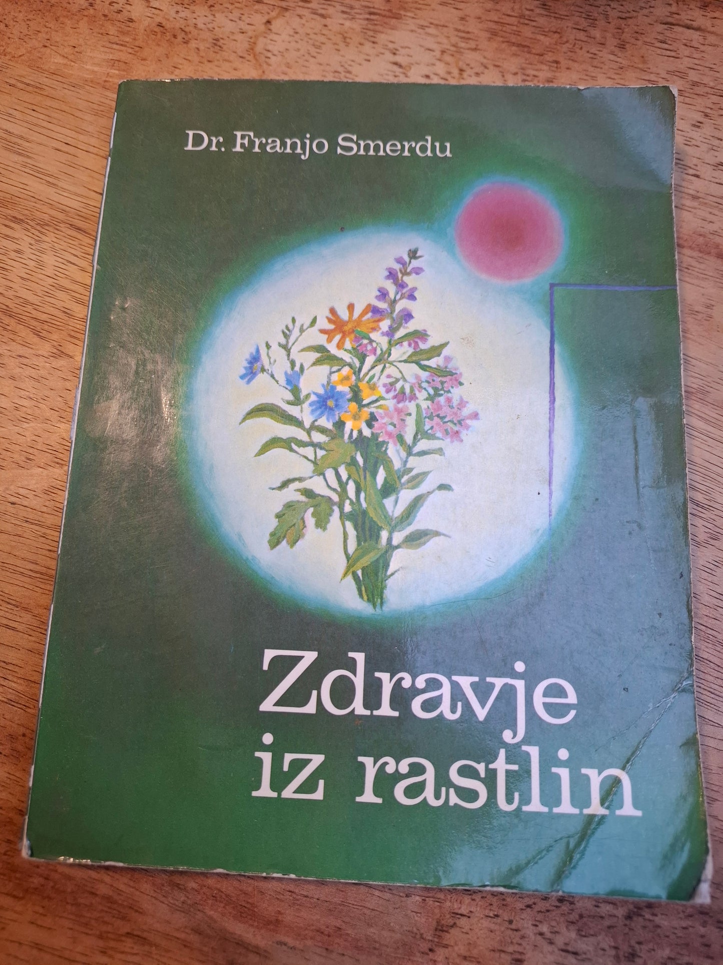 Zdravje iz rastlin, dr. Franjo Smerdu