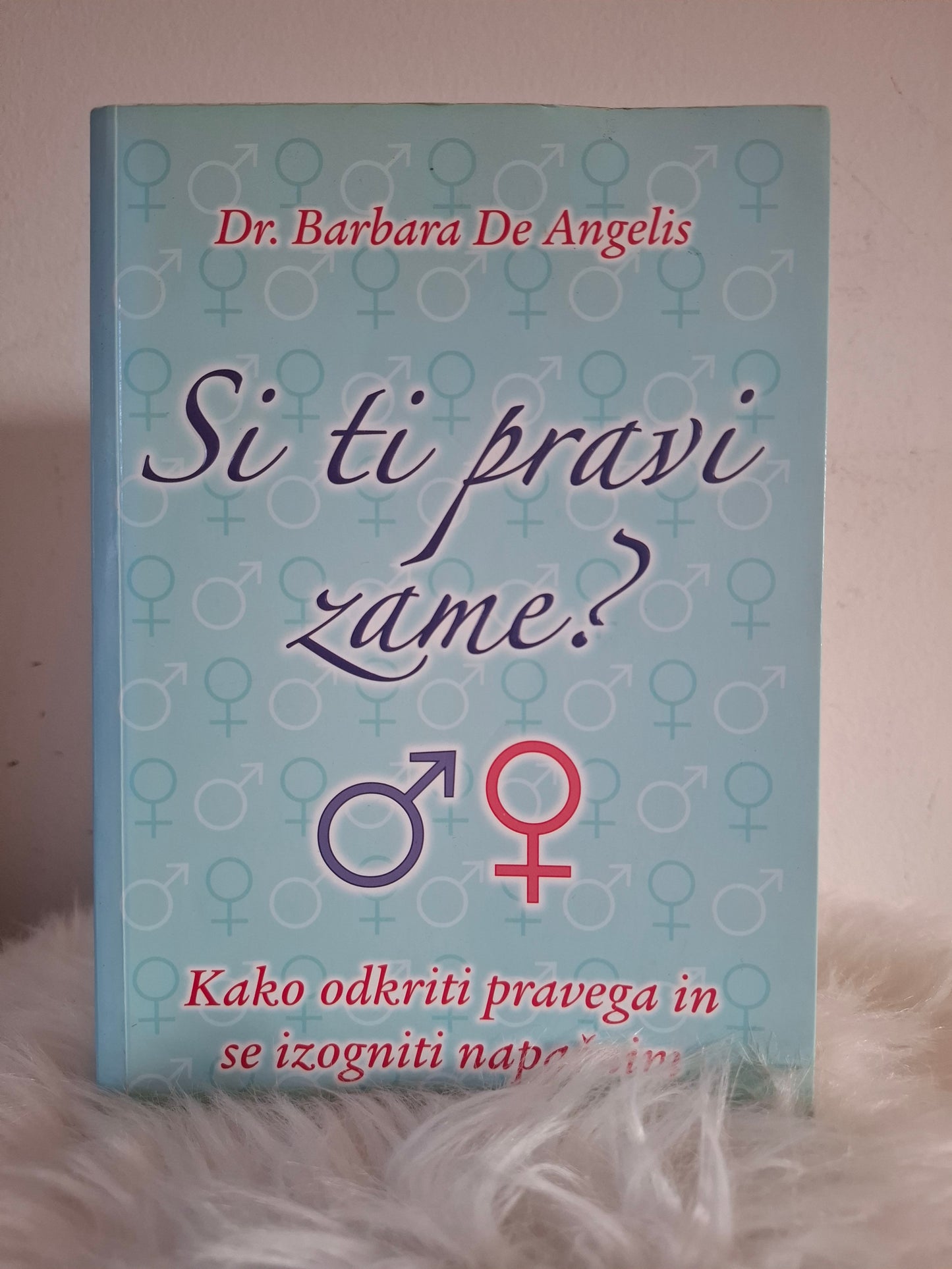 Si ti pravi zame? Dr. Barbara de Angelis