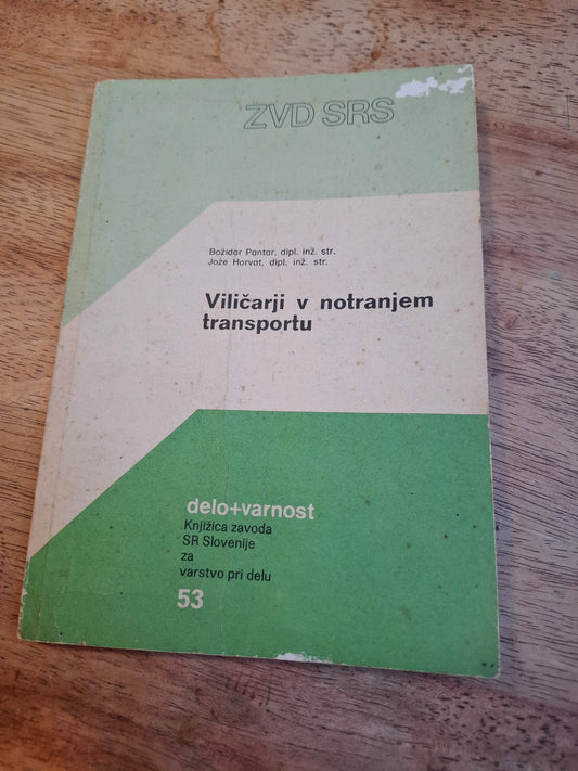 Viličarji v notranjem prometu Božidar Pantar, Jože Horvat