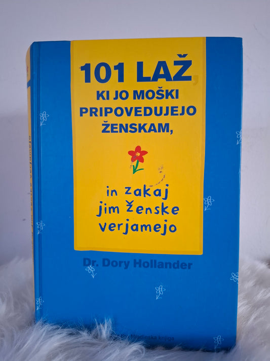 101 laž, ki jo moški pripovedujejo ženskam in zakaj jim ženske verjamejo dr.Doryy Hollander